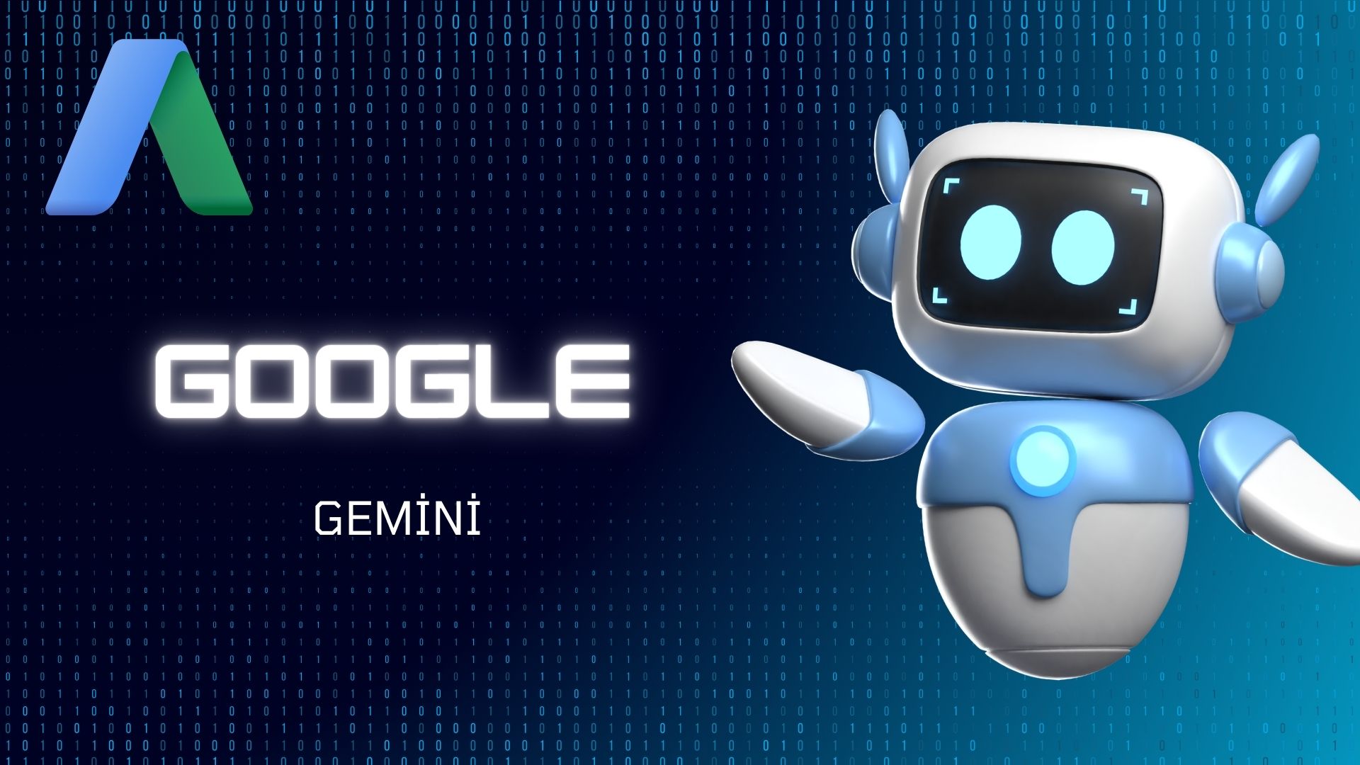 Google ads ve yapay zeka gemini